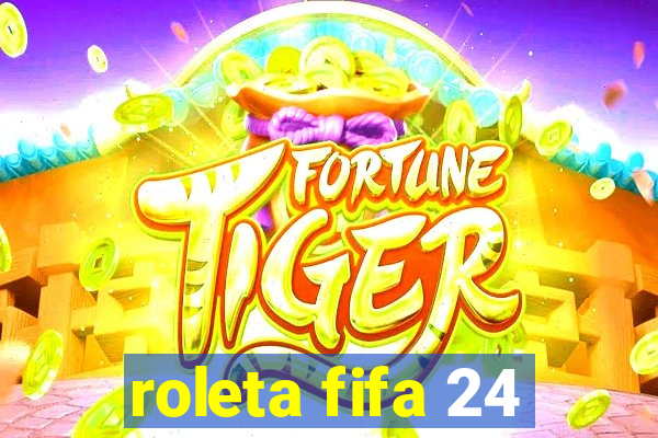 roleta fifa 24